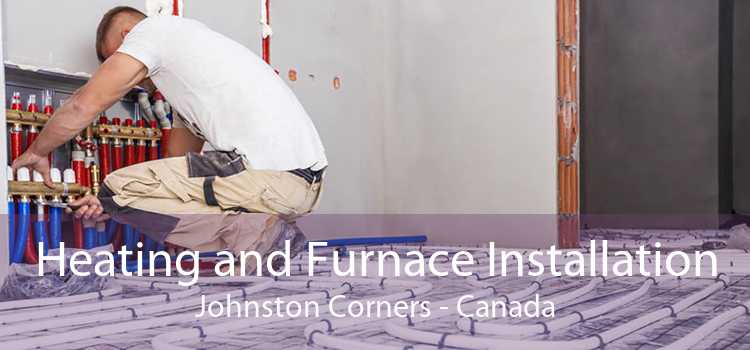 Heating and Furnace Installation Johnston Corners - Canada