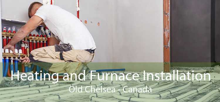 Heating and Furnace Installation Old Chelsea - Canada