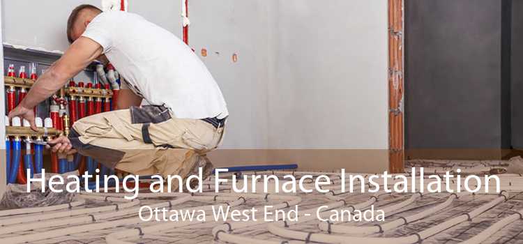 Heating and Furnace Installation Ottawa West End - Canada