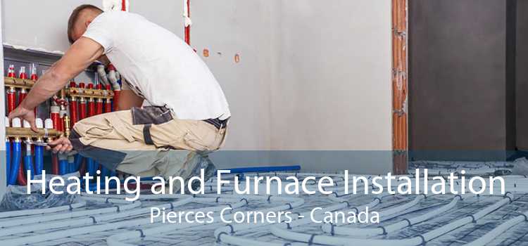 Heating and Furnace Installation Pierces Corners - Canada