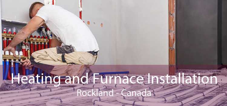 Heating and Furnace Installation Rockland - Canada
