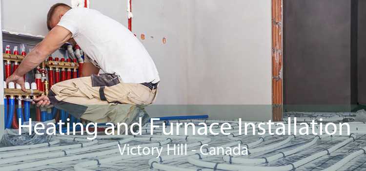 Heating and Furnace Installation Victory Hill - Canada