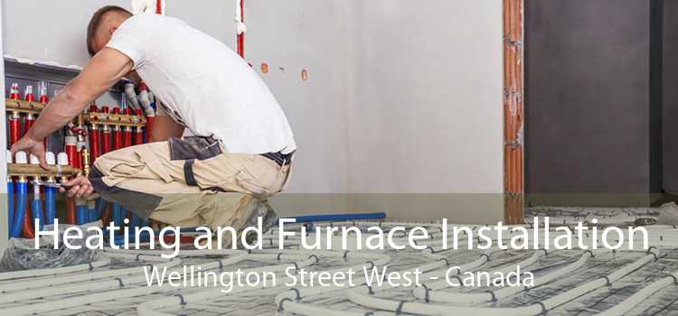 Heating and Furnace Installation Wellington Street West - Canada