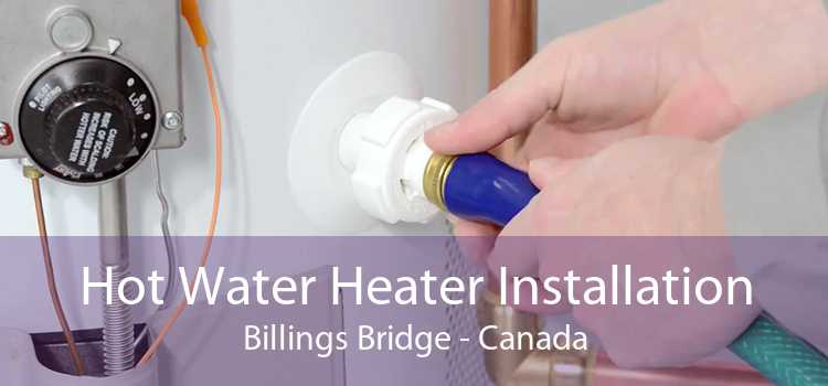 Hot Water Heater Installation Billings Bridge - Canada