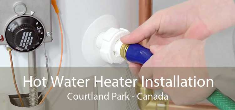 Hot Water Heater Installation Courtland Park - Canada