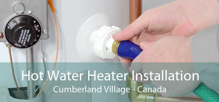 Hot Water Heater Installation Cumberland Village - Canada