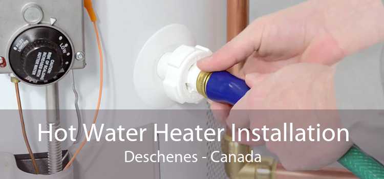 Hot Water Heater Installation Deschenes - Canada