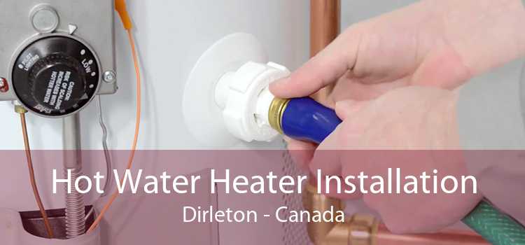 Hot Water Heater Installation Dirleton - Canada