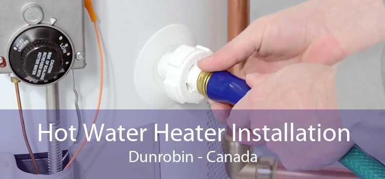 Hot Water Heater Installation Dunrobin - Canada