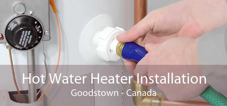 Hot Water Heater Installation Goodstown - Canada
