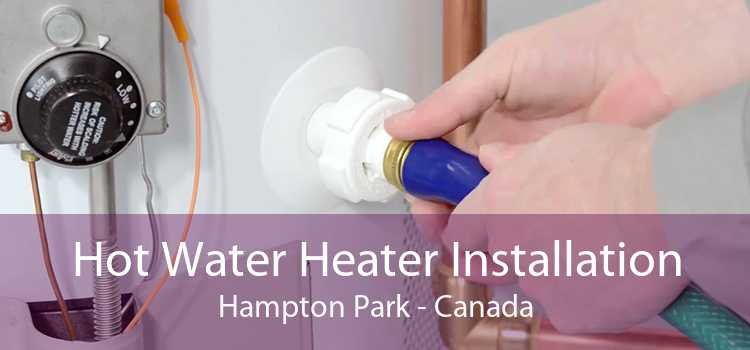 Hot Water Heater Installation Hampton Park - Canada