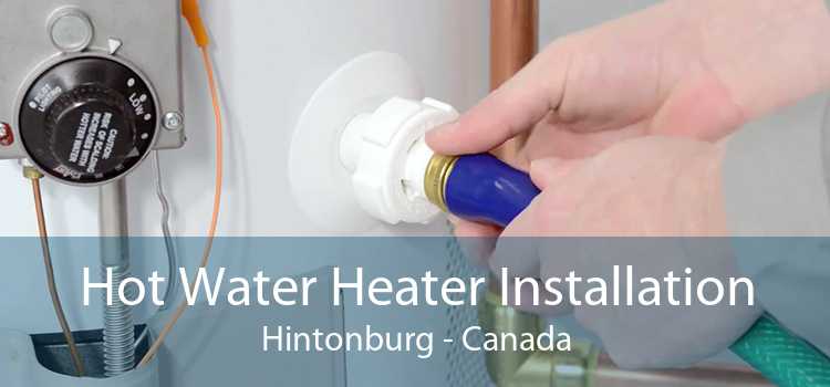 Hot Water Heater Installation Hintonburg - Canada
