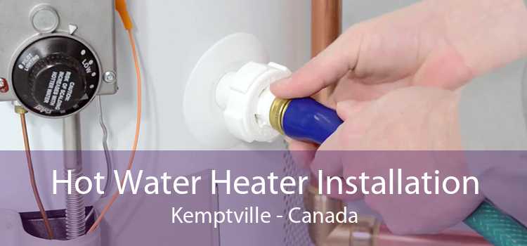 Hot Water Heater Installation Kemptville - Canada