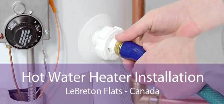 Hot Water Heater Installation LeBreton Flats - Canada