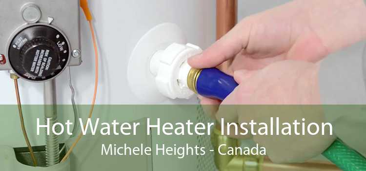 Hot Water Heater Installation Michele Heights - Canada