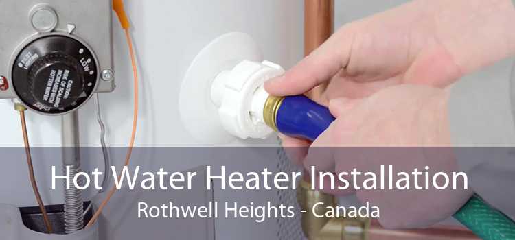 Hot Water Heater Installation Rothwell Heights - Canada
