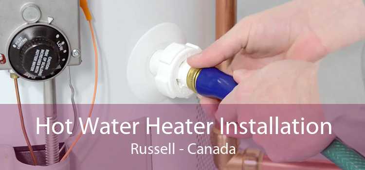 Hot Water Heater Installation Russell - Canada