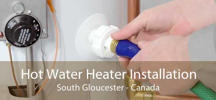Hot Water Heater Installation South Gloucester - Canada