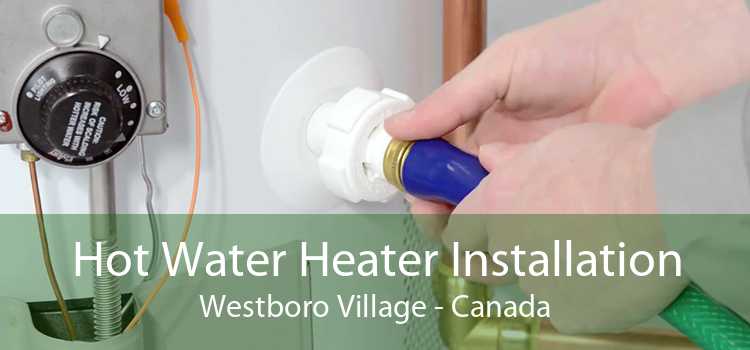Hot Water Heater Installation Westboro Village - Canada