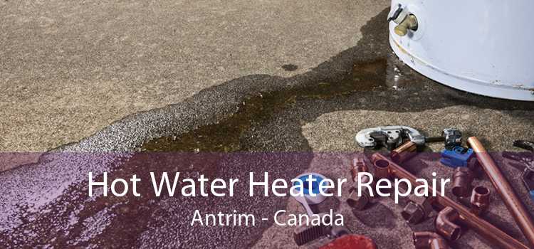 Hot Water Heater Repair Antrim - Canada