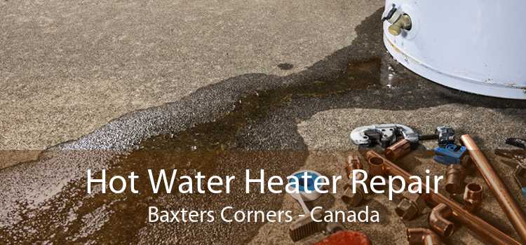 Hot Water Heater Repair Baxters Corners - Canada