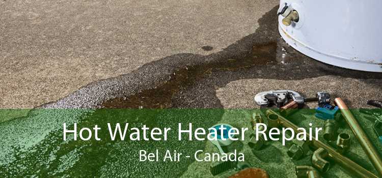 Hot Water Heater Repair Bel Air - Canada