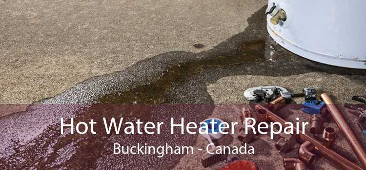 Hot Water Heater Repair Buckingham - Canada