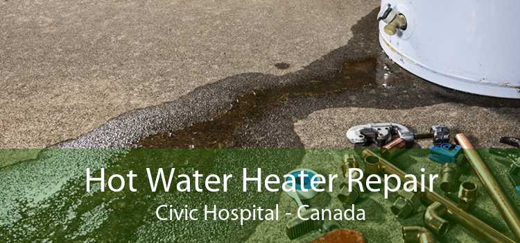 Hot Water Heater Repair Civic Hospital - Canada