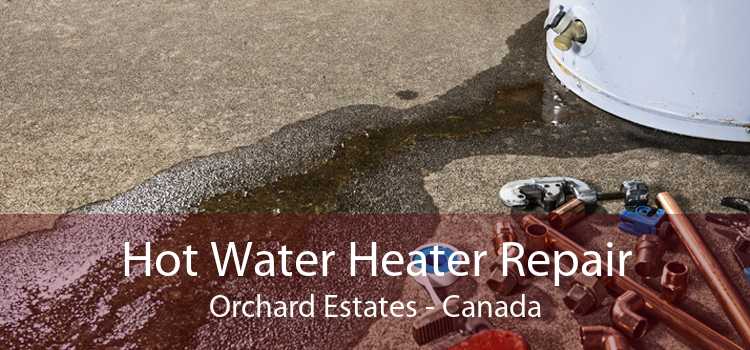 Hot Water Heater Repair Orchard Estates - Canada