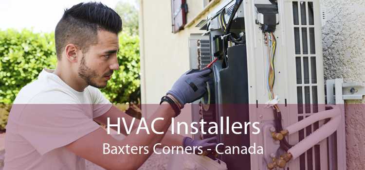HVAC Installers Baxters Corners - Canada
