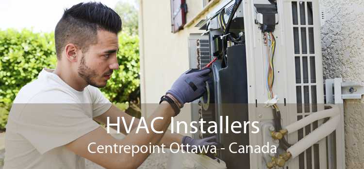 HVAC Installers Centrepoint Ottawa - Canada