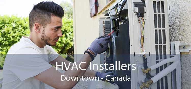 HVAC Installers Downtown - Canada