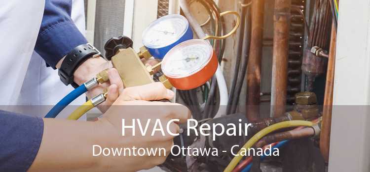 HVAC Repair Downtown Ottawa - Canada