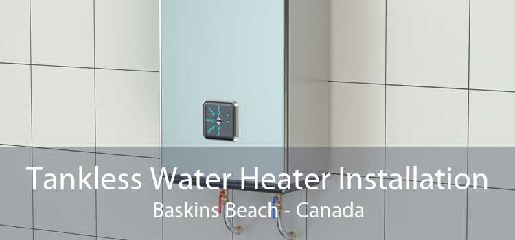 Tankless Water Heater Installation Baskins Beach - Canada