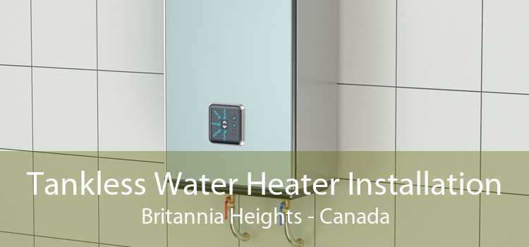Tankless Water Heater Installation Britannia Heights - Canada
