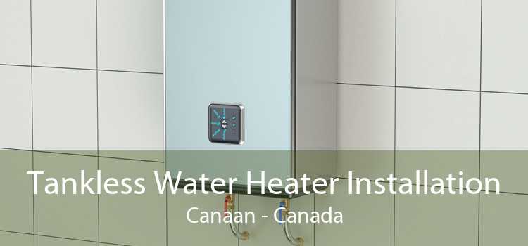 Tankless Water Heater Installation Canaan - Canada