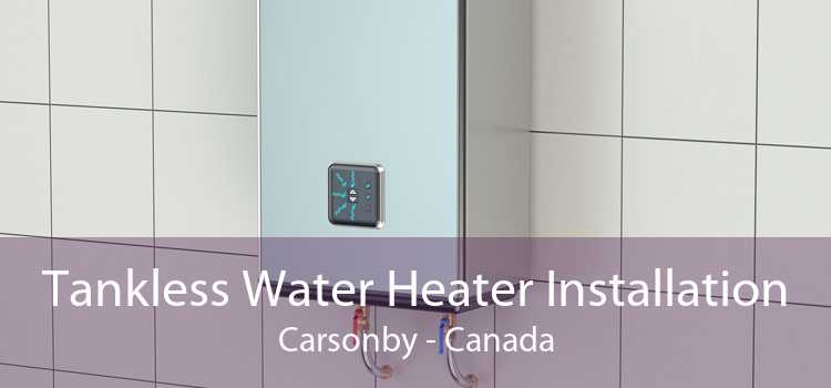 Tankless Water Heater Installation Carsonby - Canada