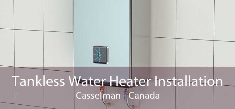 Tankless Water Heater Installation Casselman - Canada