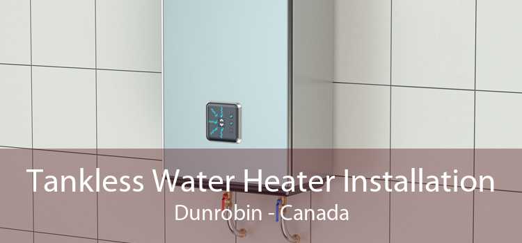 Tankless Water Heater Installation Dunrobin - Canada