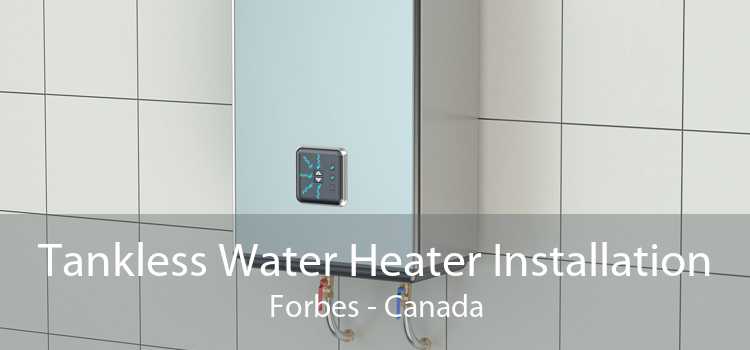 Tankless Water Heater Installation Forbes - Canada