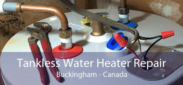 Tankless Water Heater Repair Buckingham - Canada